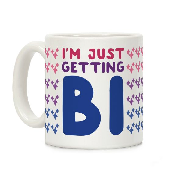 I'm Just Getting Bi Coffee Mug I'm Just Getting Bi Coffee Mug
