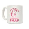 I'm Just Gonna Snap Coffee Mug I'm Just Gonna Snap Coffee Mug