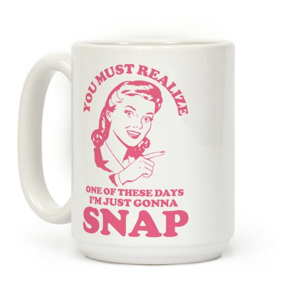 I'm Just Gonna Snap Coffee Mug I'm Just Gonna Snap Coffee Mug