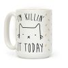 I'm Killin' It Today Coffee Mug I'm Killin' It Today Coffee Mug