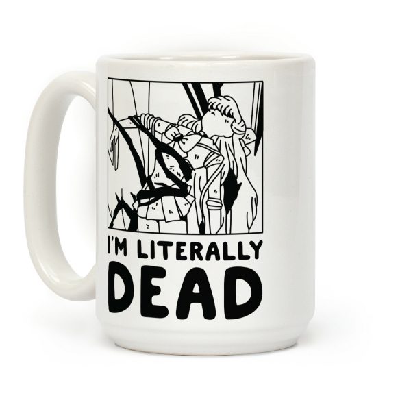 I'm Literally Dead Sailor Venus Coffee Mug I'm Literally Dead Sailor Venus Coffee Mug