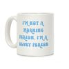 I'm Not A Morning Person, I'm A Bluey Person Coffee Mug I'm Not A Morning Person, I'm A Bluey Person Coffee Mug