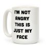 I'm Not Angry This Is Just My Face Coffee Mug I'm Not Angry This Is Just My Face Coffee Mug