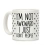 I'm Not Awkward I Just Don't People Coffee Mug