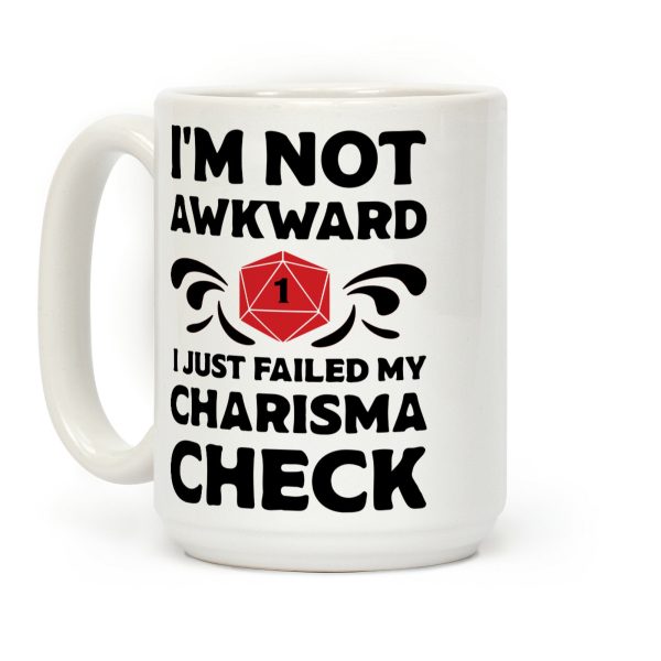 I'm Not Awkward I Just Failed My Charisma Check Coffee Mug I'm Not Awkward I Just Failed My Charisma Check Coffee Mug