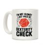 I'm Not Clumsy, I Just Failed My Dexterity Check Coffee Mug I'm Not Clumsy, I Just Failed My Dexterity Check Coffee Mug