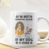 I'm Not Drinking Alone If My Pets Are Home - Personalized Mug I'm Not Drinking Alone If My Pets Are Home - Personalized Mug