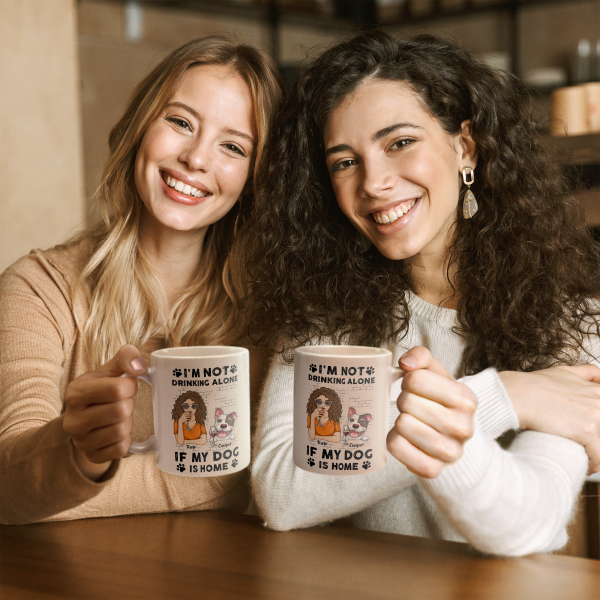I'm Not Drinking Alone If My Pets Are Home - Personalized Mug I'm Not Drinking Alone If My Pets Are Home - Personalized Mug