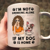 I'm Not Drinking Alone If My Pets Are Home - Personalized Mug I'm Not Drinking Alone If My Pets Are Home - Personalized Mug