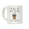 I'm Not Me Until I've Had Iced Coffee Coffee Mug I'm Not Me Until I've Had Iced Coffee Coffee Mug