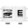 I'm Not Old I'm Classic Vintage Car Mug - Personalized Custom Coffee Mug - GRP011_MG I'm Not Old I'm Classic Vintage Car Mug - Personalized Custom Coffee Mug - GRP011_MG