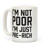 I'm Not Poor Coffee Mug