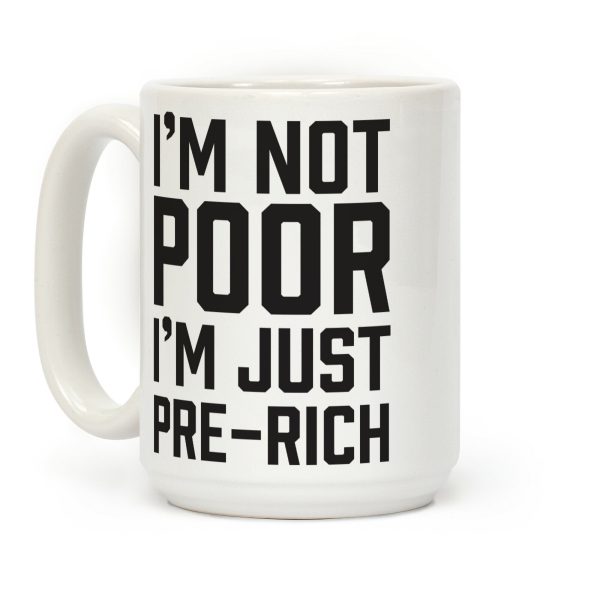 I'm Not Poor Coffee Mug
