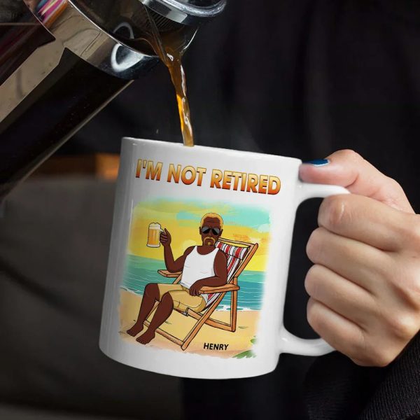 I'm Not Retired I'm A Full-time Relaxer - Personalized Mug I'm Not Retired I'm A Full-time Relaxer - Personalized Mug