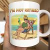 I'm Not Retired I'm A Full-time Relaxer - Personalized Mug I'm Not Retired I'm A Full-time Relaxer - Personalized Mug