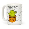 I'm Not What You Would Call A Hugger Coffee Mug I'm Not What You Would Call A Hugger Coffee Mug