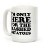 I'm Only Here For The Mashed Potatoes Coffee Mug I'm Only Here For The Mashed Potatoes Coffee Mug