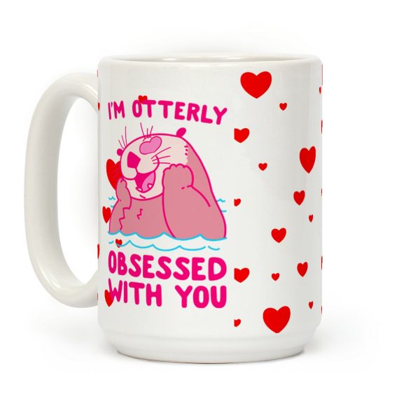 I'm Otterly Obsessed With You Coffee Mug I'm Otterly Obsessed With You Coffee Mug