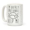 I'm Overly Emotional Help Me Coffee Mug I'm Overly Emotional Help Me Coffee Mug