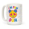 I'm Pan Duh Coffee Mug I'm Pan Duh Coffee Mug
