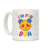 I'm Pan Duh Coffee Mug I'm Pan Duh Coffee Mug