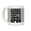 I'm Sarcastic Because Punching People Is Frowned Upon (Black) Coffee Mug I'm Sarcastic Because Punching People Is Frowned Upon (Black) Coffee Mug
