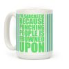 I'm Sarcastic Because Punching People Is Frowned Upon Coffee Mug