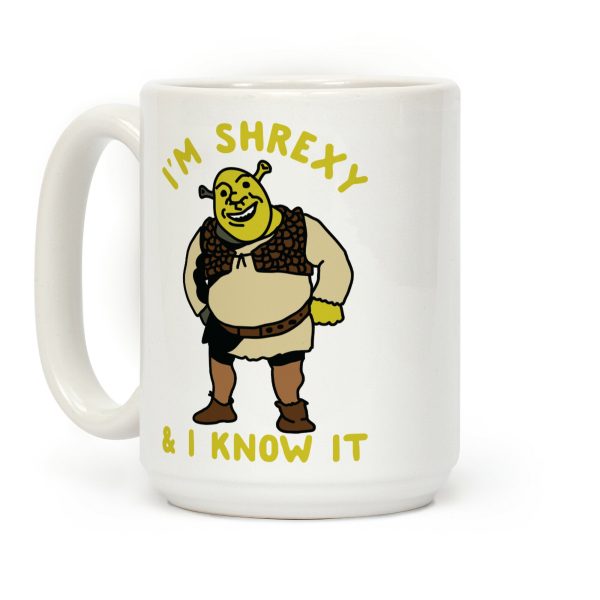 I'm Shrexy And I Know It Coffee Mug I'm Shrexy And I Know It Coffee Mug