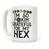 I'm So F**kin' Grateful For My Hex (Witch Parody) Coffee Mug I'm So F**kin' Grateful For My Hex (Witch Parody) Coffee Mug