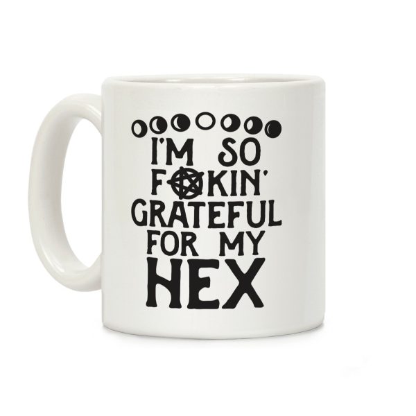 I'm So F**kin' Grateful For My Hex (Witch Parody) Coffee Mug I'm So F**kin' Grateful For My Hex (Witch Parody) Coffee Mug
