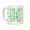 I'm So Lepre-Gone Right Now Coffee Mug I'm So Lepre-Gone Right Now Coffee Mug