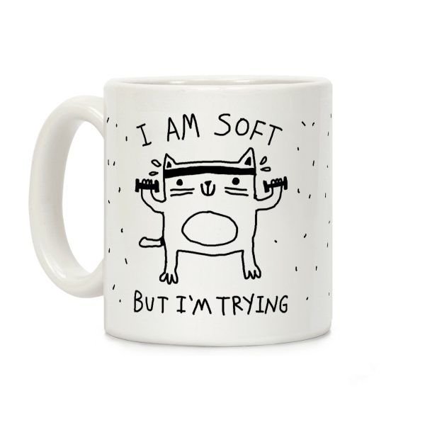 I'm Soft But I'm Trying Gym Cat Coffee Mug I'm Soft But I'm Trying Gym Cat Coffee Mug