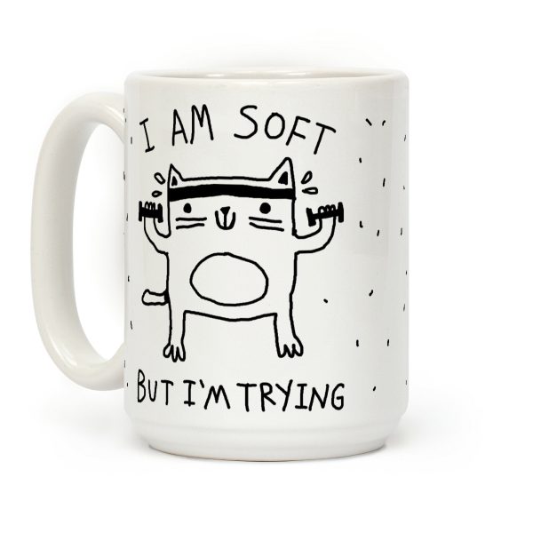 I'm Soft But I'm Trying Gym Cat Coffee Mug I'm Soft But I'm Trying Gym Cat Coffee Mug