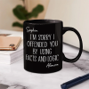 I'm Sorry I Offended You - Personalized Mug I'm Sorry I Offended You - Personalized Mug