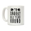 I'm Spooky All Year Round Coffee Mug I'm Spooky All Year Round Coffee Mug