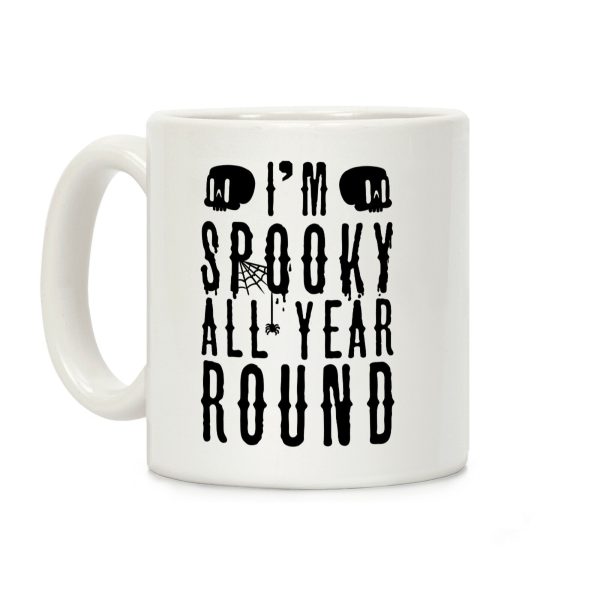 I'm Spooky All Year Round Coffee Mug I'm Spooky All Year Round Coffee Mug