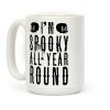 I'm Spooky All Year Round Coffee Mug I'm Spooky All Year Round Coffee Mug