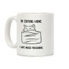 I'm Staying Home I Have Mood Poisoning Coffee Mug I'm Staying Home I Have Mood Poisoning Coffee Mug