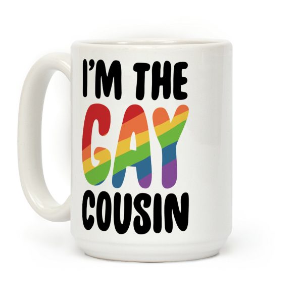 I'm the Gay Cousin Coffee Mug I'm the Gay Cousin Coffee Mug