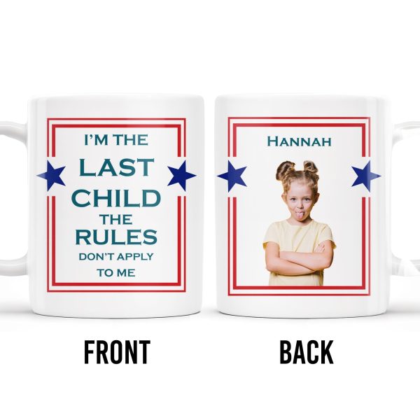 I'm The Last Child The Rules Don't Apply To Me Mug - Personalized Custom Coffee Mug - FAM242_MG I'm The Last Child The Rules Don't Apply To Me Mug - Personalized Custom Coffee Mug - FAM242_MG
