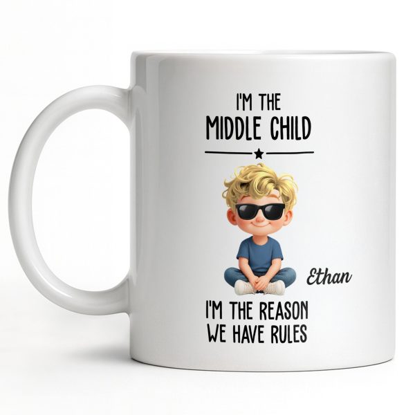 I'm The Middle Child, The Reason We Have Rules - Personalized Custom Coffee Mug - KID515_MG I'm The Middle Child, The Reason We Have Rules - Personalized Custom Coffee Mug - KID515_MG