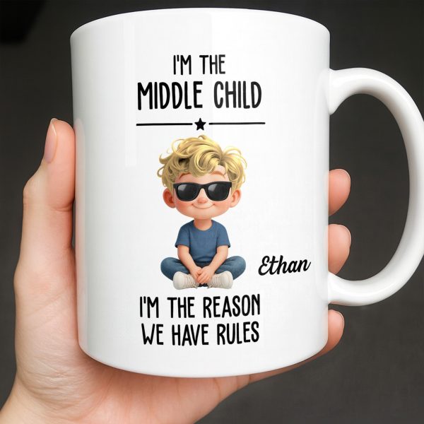 I'm The Middle Child, The Reason We Have Rules - Personalized Custom Coffee Mug - KID515_MG I'm The Middle Child, The Reason We Have Rules - Personalized Custom Coffee Mug - KID515_MG