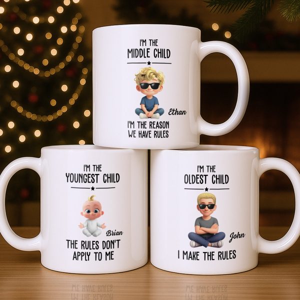 I'm The Middle Child, The Reason We Have Rules - Personalized Custom Coffee Mug - KID515_MG I'm The Middle Child, The Reason We Have Rules - Personalized Custom Coffee Mug - KID515_MG