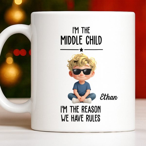 I'm The Middle Child, The Reason We Have Rules - Personalized Custom Coffee Mug - KID515_MG I'm The Middle Child, The Reason We Have Rules - Personalized Custom Coffee Mug - KID515_MG