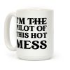 I'm The Pilot Of This Hot Mess Coffee Mug