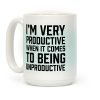 I'm Very Productive When It Comes To Being Unproductive Coffee Mug I'm Very Productive When It Comes To Being Unproductive Coffee Mug