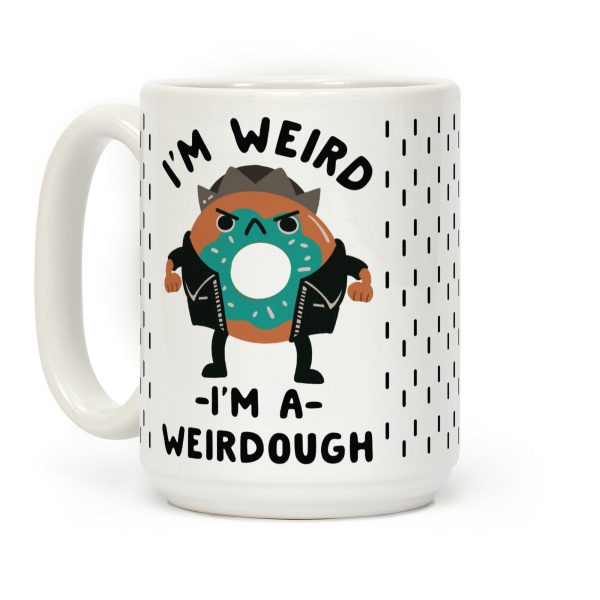 I'm Weird I'm a Weirdough Jughead Parody Coffee Mug I'm Weird I'm a Weirdough Jughead Parody Coffee Mug