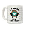 I'm Weird I'm a Weirdough Jughead Parody Coffee Mug I'm Weird I'm a Weirdough Jughead Parody Coffee Mug