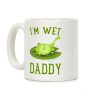 I'm Wet Daddy Coffee Mug