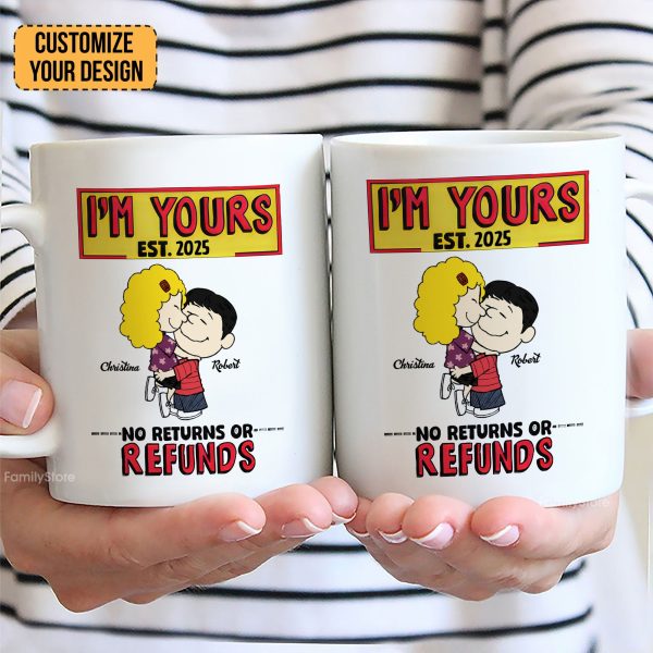 I'm Yours No Returns Or Refunds Peanut - Personalized Coffee Mug - Gift For Couple, Husband Wife | GR8 NH96